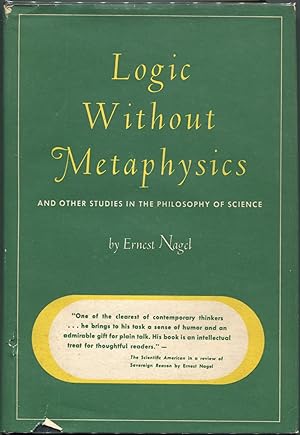 Logic Without Metaphysics; And Other Studies in the Philosophy of Science