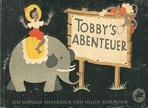 Tobby s Abenteuer. Bilder und Verse von Helga Schlacher.