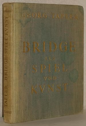 Bridge als Spiel und Kunst. 2. unveränd. Aufl. M. 30 farbigen Kartenbeispielen.