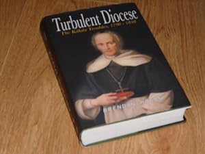 Turbulent Diocese the Killala Troubles, 1798 - 1848