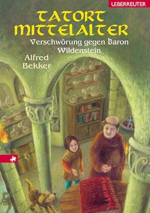 Verschwörung gegen Baron Wildenstein: Tatort Mittelalter. Band 1