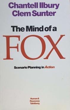 The Mind of a Fox - Scenario Planning in Action