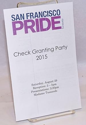 San Francisco Pride Check Granting Party 2015 [brochure] Saturday, August 29 at Madame Tussauds
