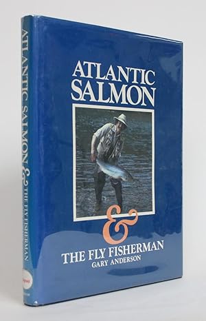 Atlantic Salmon & The Fly Fisherman