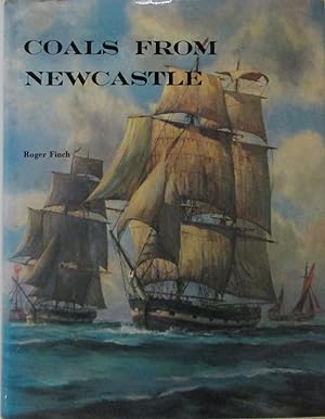 Coals from Newcastle: The Story of the North East Coal Trade in the Days of Sail