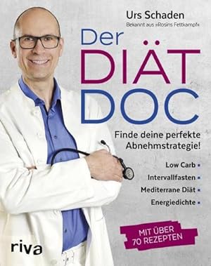 Der Diät-Doc : Finde deine perfekte Abnehmstrategie! Low Carb, Intervallfasten, Mediterrane Diät,...