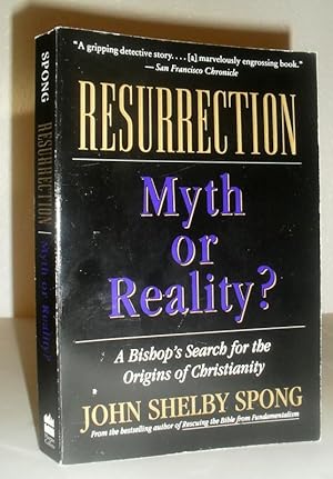 Resurrection - Myth or Reality? - A Bishop's Search for the Origins of Christianity