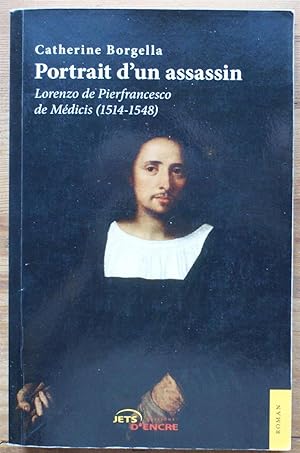 Portrait d'un assassin - Lorenzo de Pierfrancesco de Médicis (1514-1548)