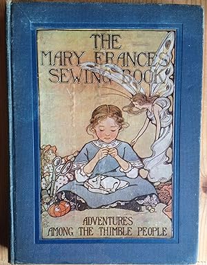 The Mary Frances Sewing Book or Adventures among the thimble people.