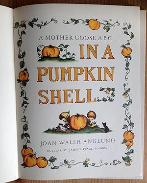 In a Pumpkin Shell. A Mother Goose ABC.
