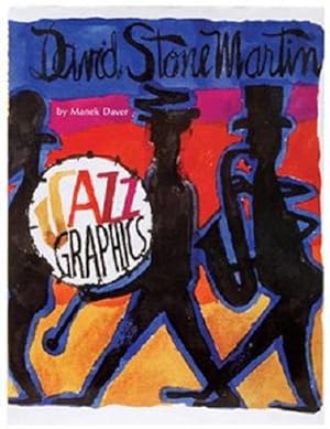 DAVID STONE MARTIN: JAZZ GRAPHICS. Private Edition of 150 copies, signed by the artist and by the...