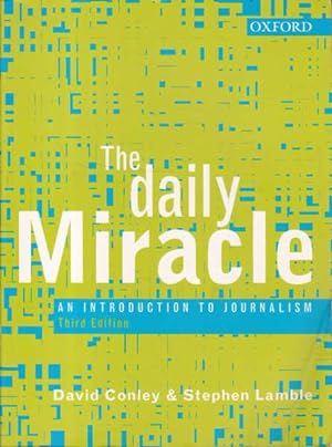 The Daily Miracle: An Introduction to Journalism. Third Edition