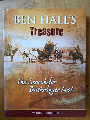 BEN HALL'S TREASURE: The Search for Bushranger Loot