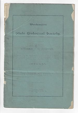 Washington State Historical Society. A Statement of its Organization, Its Constitution, By-laws, ...