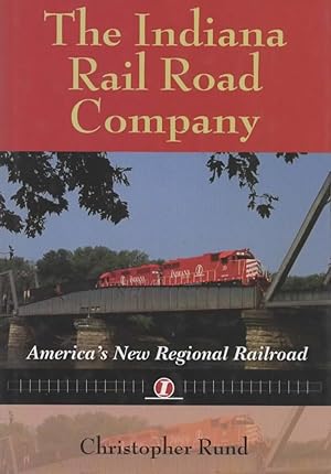 Railroads Past & Present: The Indiana Rail Road Company 'America's New Regional Railroad'