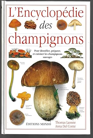 L'encyclopédie des champignons pour identifier, préparer et cuisiner les champignons sauvages