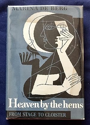 HEAVEN BY THE HEMS; From Stage to Cloister / Translated from the French by Joanna Richardson