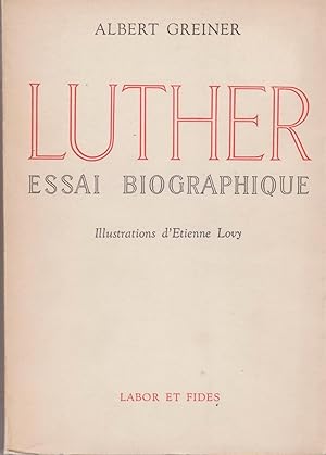 Luther. Essai biographique.
