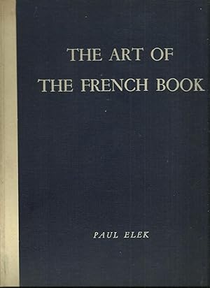 The Art of the French Book from early manuscripts to the present time.