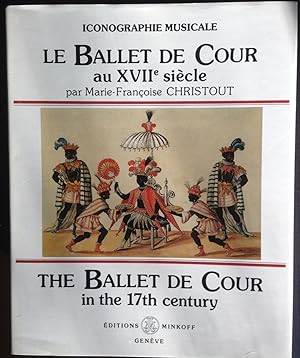Le Ballet de Cour au XVIIe siècle / The Ballet of Cour in the 17th century.
