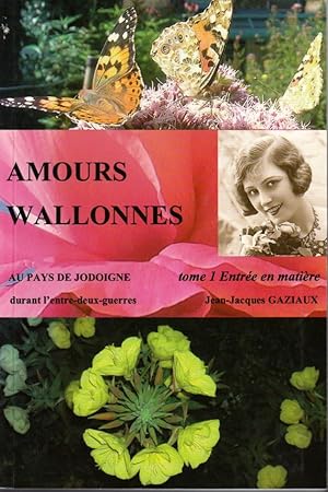 Amours wallonnes au pays de Jodoigne dans les milieux populaires de l'entre-deux-guerres. Etude e...