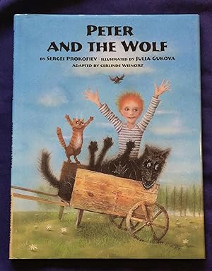PETER AND THE WOLF; By Sergei Prokofiev / Illustratred by Julia Gukova / Adapted by Gerlinde Wien...