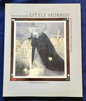 THE LITTLE HOBBIN; By Theodor Srorm / Illustrated by Lisbeth Zwerger / Translated from the German...