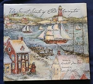 THE SECRET SANTA OF OLDE STONINGTON; Written by Frank Kimball Moulton / Illustrated by Susan Wright