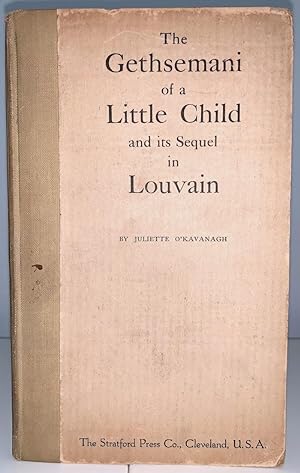 The Gethsemani of a Little Child and its Sequel in Louvain
