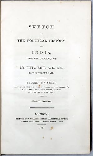 Sketch of the Political History of India, from the Introduction of Mr. Pitt's Bill, A.D. 1784, to...