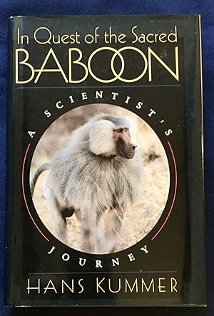 IN QUEST OF THE SACRED BABOON; A Scientist's Journey / Hans Kummer / Translated by M. Ann Biederm...