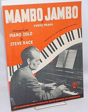 Mambo Jambo by Perez Prado arranged for piano solo by Steve Race [sheet music]