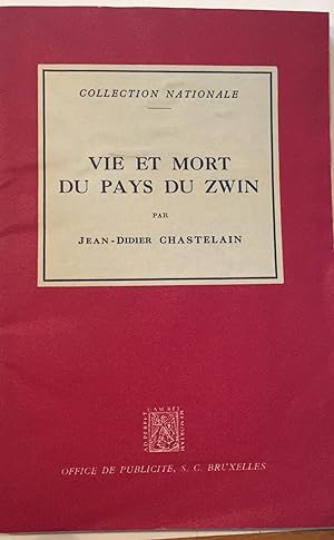 Vie et mort du pays du Zwin, Bruxelles, Office de publicite , 1949, Collection nationale, 9. se r...