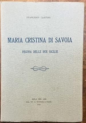 Maria Cristina di Savoia. Regina delle Due Sicilie