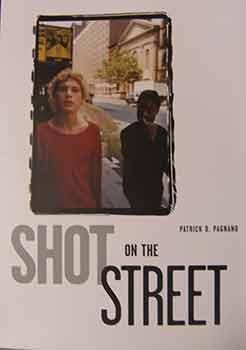 Shot on the Street. Signed by Pagano to Selz. Original First Edition.