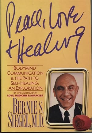 Peace, Love And Healing Bodymind Communication And The Path To Self-healing : An Exploration
