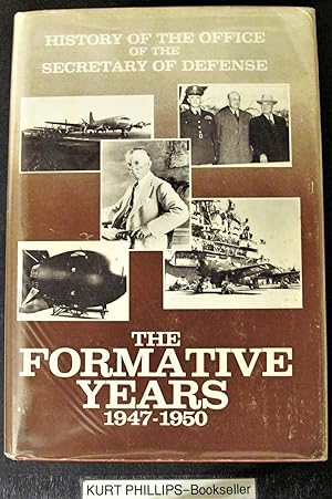 History of the Office of the Secretary of Defense Vol. I: The Formative Years 1947-1950