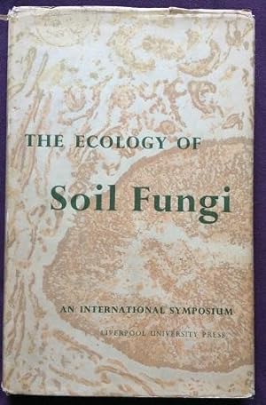 The Ecology of Soil Fungi - An International Symposium