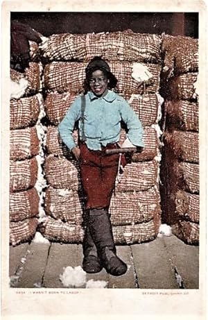 "I WASN'T BORN TO LABOR": FULL-COLOR POSTCARD OF AN AFRICAN-AMERICAN BOY IN HIGH BOOTS AND CRUSHE...