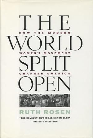 The World Split Open: How the Modern Women's Movement Changed America