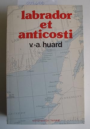 Labrador et Anticosti | Journal de Voyage - Histoire - Topographie | Pecheurs Canadiens at Acadie...