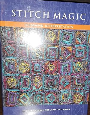 Stitch Magic: Ideas and Interpretation * SIGNED * By BOTH // FIRST EDITION //