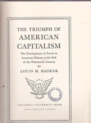 The Triumph of American Capitalism: The Development of Forces in American History to the End of t...