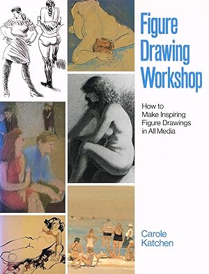 Figure Drawing Workshop : How To Make Inspiring Figure Drawings In All Media :