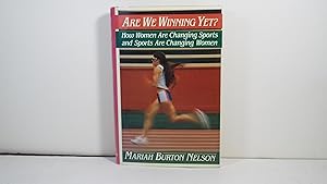 Are We Winning Yet?: How Women Are Changing Sports and Sports Are Changing Women