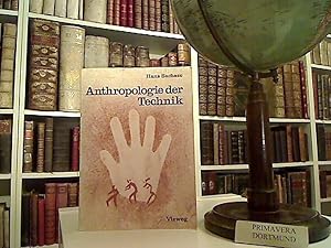 Anthropologie der Technik. Ein Beitrag zur Stellung des Menschen in der Welt.