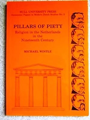 Pillars of Piety: Religion in the Netherlands in the Nineteenth Century, 1813-1901