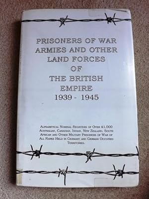 Prisoners of War: Armies and Other Land Forces of the British Empire, 1939-45: Alphabetical Nomin...