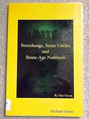 Stonehenge, Stone Circles and Stone Age Numbers