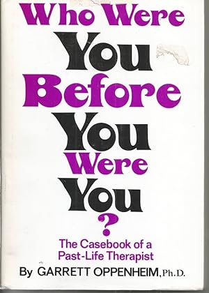 Who were you before you were you?: The casebook of a past-life therapist [Signed copy]
